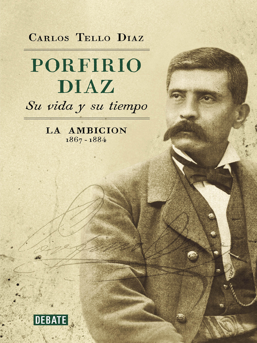 Title details for Porfirio Díaz. Su vida y su tiempo II by Carlos Tello Díaz - Available
